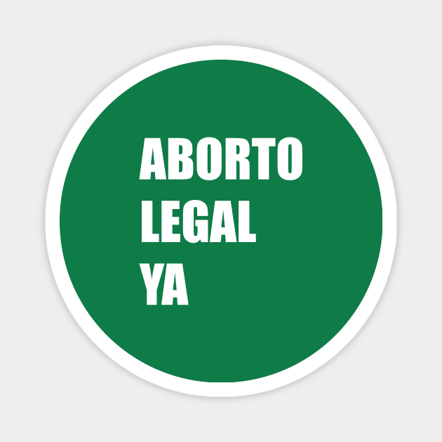 Aborto Legal Ya Magnet by NickiPostsStuff